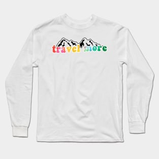 Colorful Travel More Long Sleeve T-Shirt